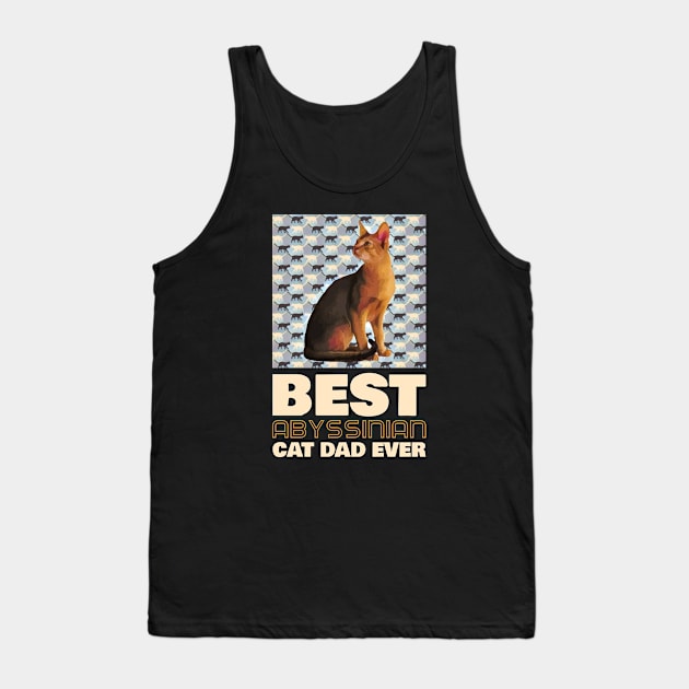 Best Abyssinian Cat Dad Ever Tank Top by AmazighmanDesigns